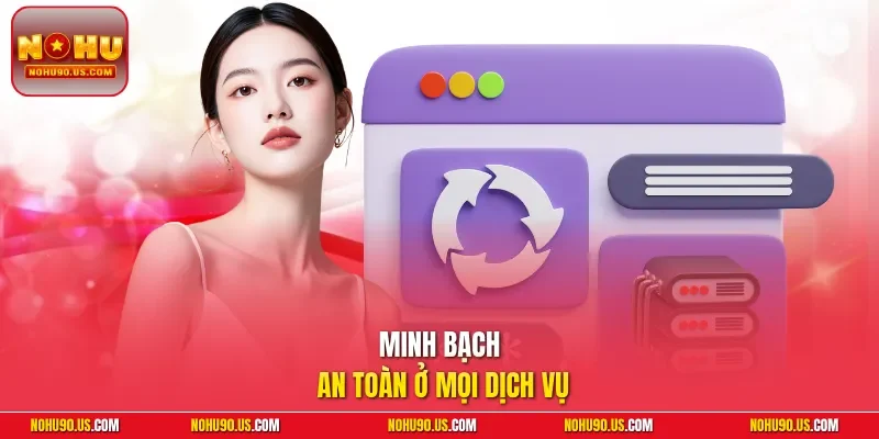 Minh bạch an toàn ở mọi dịch vụ